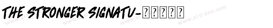 the stronger signatu字体转换